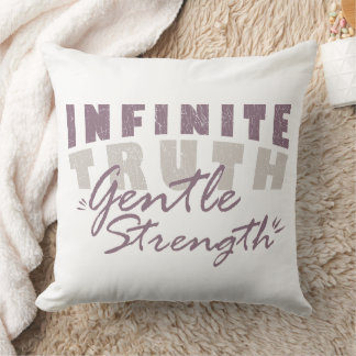 Coussin Infinite Truth, Gentle Strength Throw Pillows