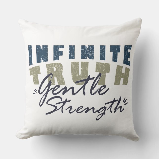 Coussin Infinite Truth, Gentle Strength Throw Pillows (Recto)