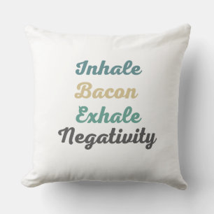 Coussin Inhale Bacon Exhale Négativité Jeu d'oreiller