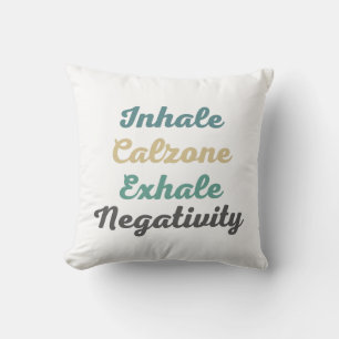 Coussin Inhale Calzone Exhale Négativité Jeu d'oreiller
