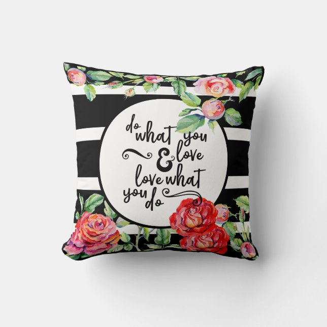 Coussin Inspirational Love What You Do Black White ROSES 2 (Recto)