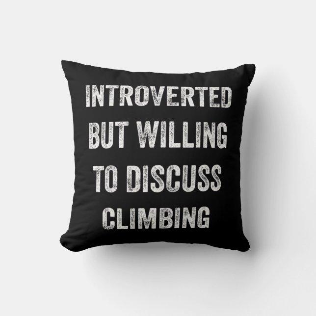 Coussin Introverted Mais Prêt À Discuter De L'Escalade Fun (Recto)