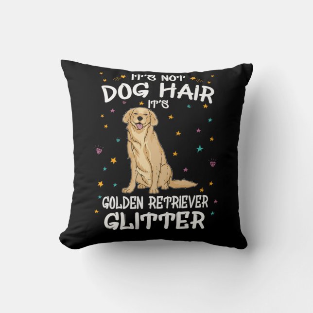 Coussin Its Not Dog Hair Its Golden Retriever Glitter (Recto)