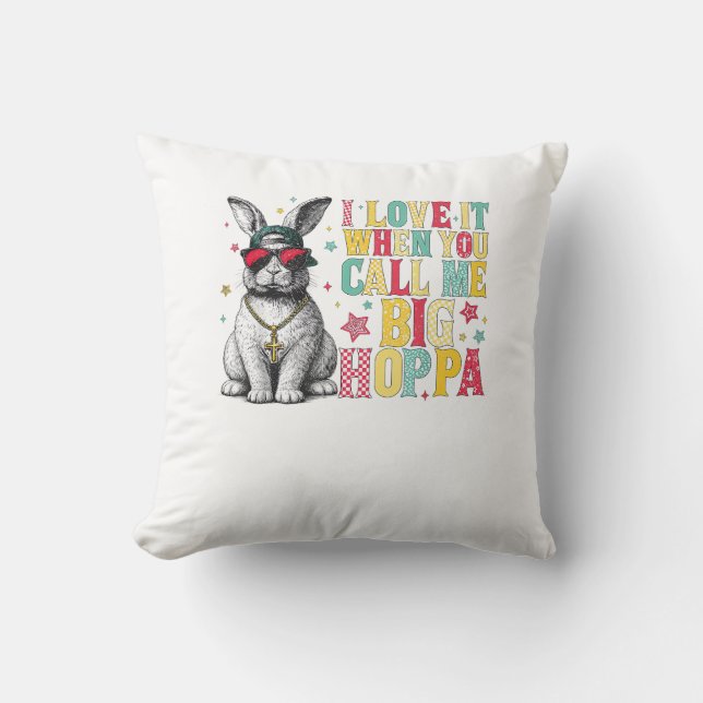 Coussin J'adore quand tu m'appelles Big Hoppa Bunny Pâques (Recto)