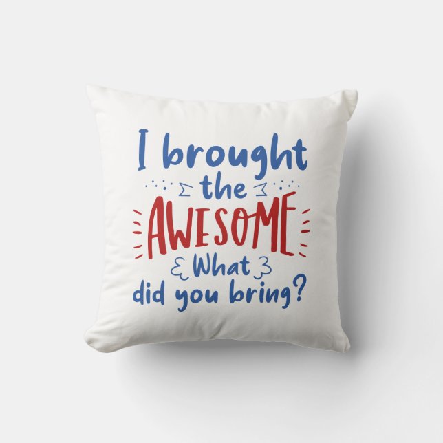 Coussin J'Ai Apporté Le Magnifique (Recto)