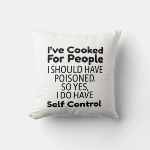 Coussin J'ai cuisiné pour des gens que j'aurais dû empoiso