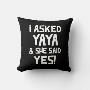 Coussin J'Ai Demandé À Yaya Et Elle A Dit Oui Amusant Peti