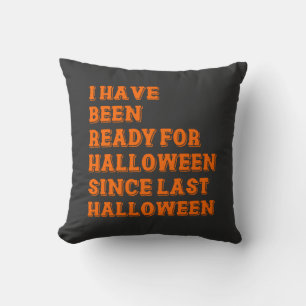Coussin J'ai été prêt pour Halloween