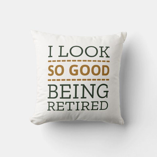 Coussin J'Ai L'Air Si Bien D'Être Retraité (Recto)
