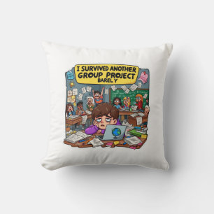 Coussin J'ai Survivécu à Un Autre Projet de Groupe de Just