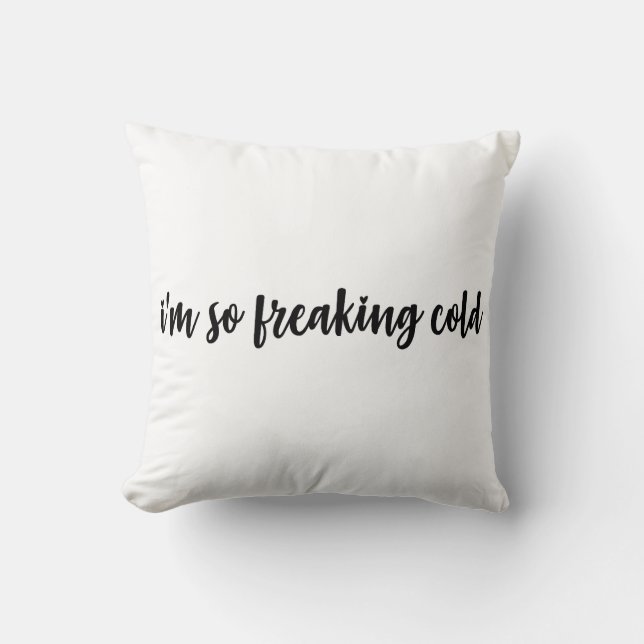 Coussin J'ai tellement froid (Recto)