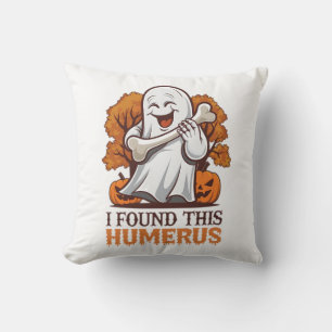 Coussin J'Ai Trouvé Cette Chemise Humerus Drôle Halloween