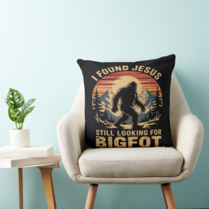 Coussin J'ai trouvé Jésus toujours à la recherche de Bigfo