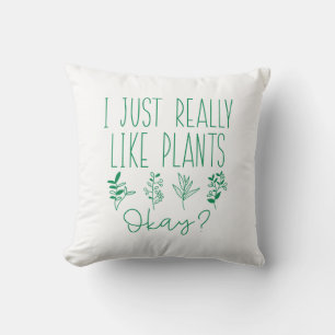 Coussin J'aime Juste Vraiment Les Plantes Okay