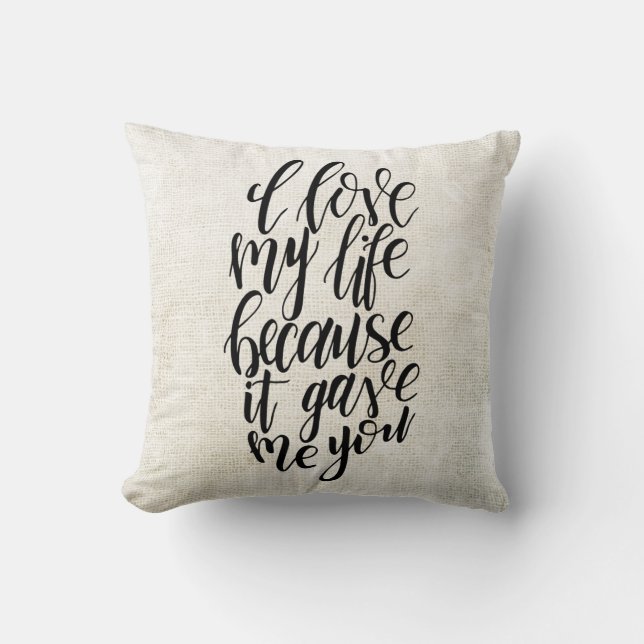 Coussin J'Aime Ma Vie Parce Que Ça M'A Donné De Jeter De L (Recto)