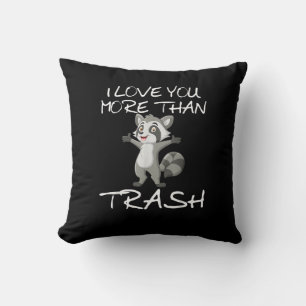 Coussin J'aime plus que les ordures Humour de raton laveur