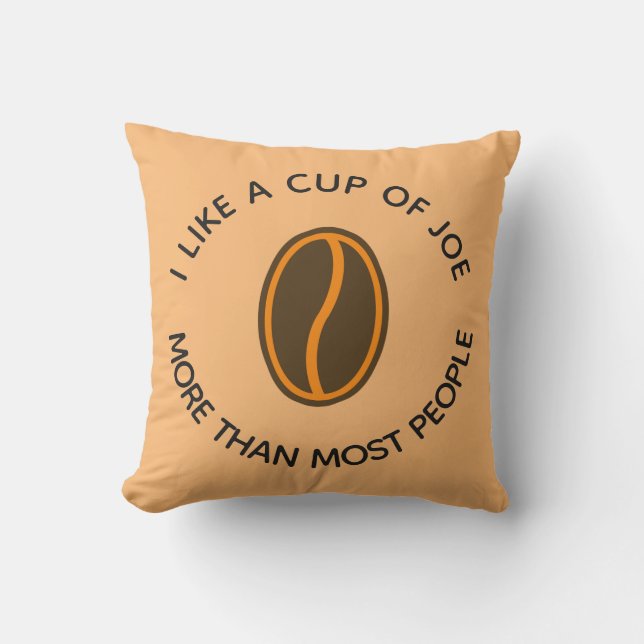 Coussin J'aime une tasse de joe plus... | Drôle Slogans de (Recto)