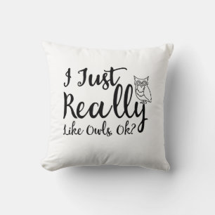 Coussin J'Aime Vraiment Les Chouettes, D'Accord ?