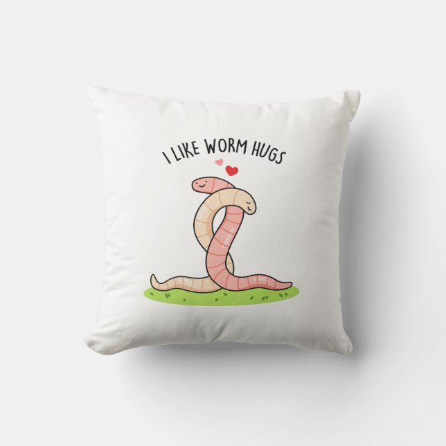 Coussin J'Aime Worm Hugs Funny Warm Worm Pun (Recto)
