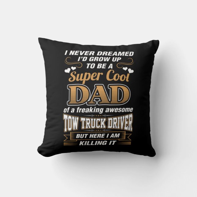 Coussin Jamais rêvé Super Cool Papa Truck Driver (Recto)