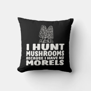 Coussin Je Chasse Des Champignons Parce Que Je N'Ai Pas De