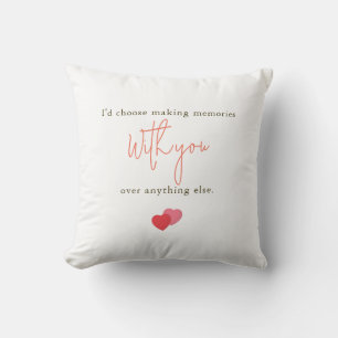 Coussin Je choisirais faire des souvenirs avec toi