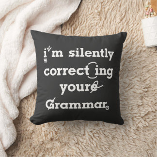 Coussin "Je corrige ta grammaire en silence" drôle