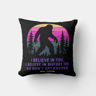 Coussin Je crois en Bigfoot ne deviens pas trop excité drô