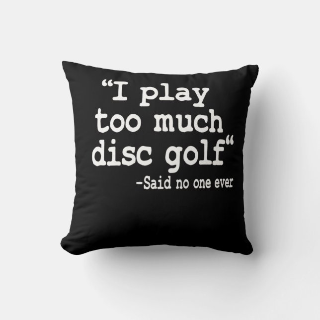 Coussin Je Joue Trop De Disque Golf Citation Drôle Disque  (Recto)