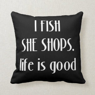Coussin Je la pêche fait des emplettes pêcheur de pêche