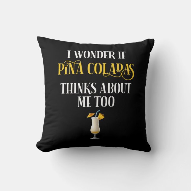 Coussin Je me demande si Pina Coladas pense aussi à moi (Recto)