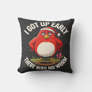 Coussin Je Me Suis Levé Tôt Il N'y Avait Pas De Ver Oiseau