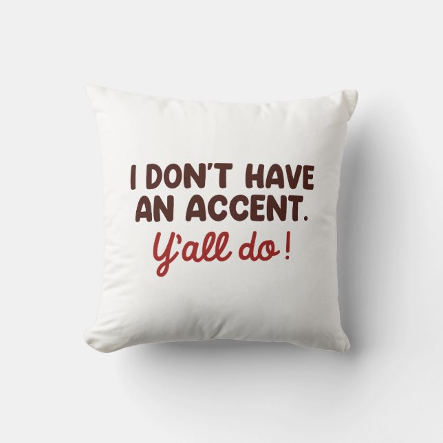 Coussin Je n'ai pas d'accent que vous avez tous (Recto)