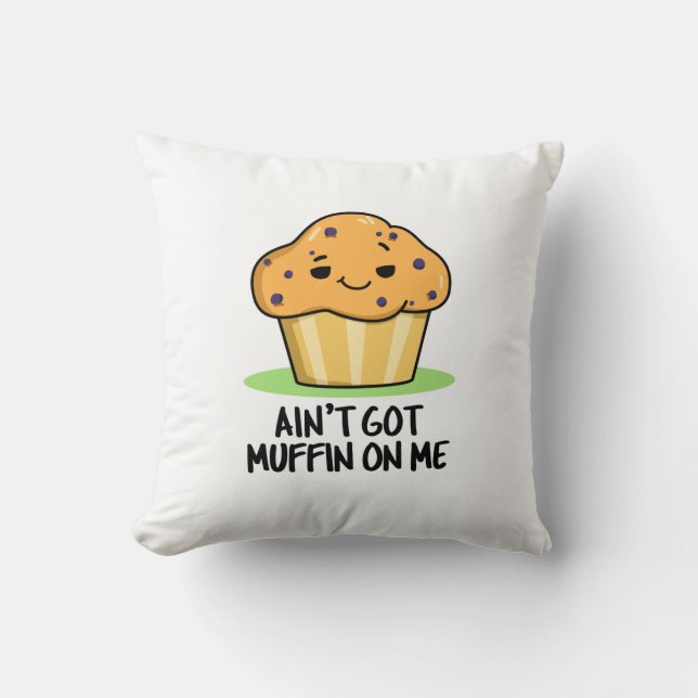 Coussin Je n'ai pas de muffin sur moi drôle Muffin Pun (Recto)