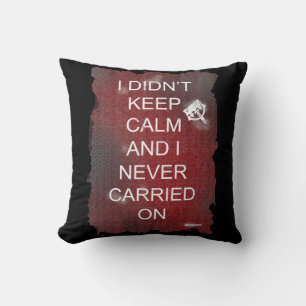 Coussin Je N'Ai Pas Gardé Le Calme Motto Fun Design Satire