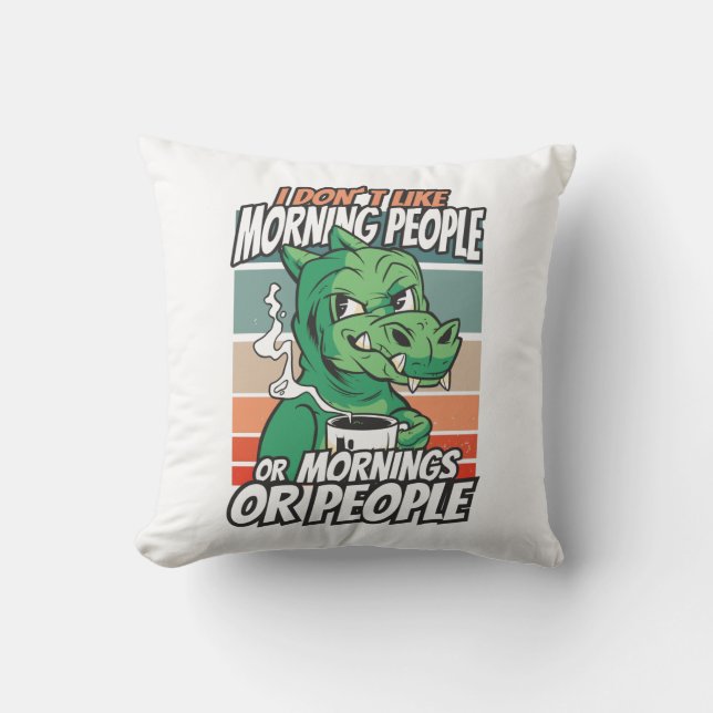 Coussin Je n'aime pas les matins, les matins ou les gens (Recto)