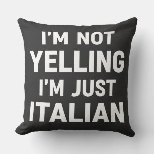 Coussin Je ne crie pas, je suis juste italien Drôle Sarcas