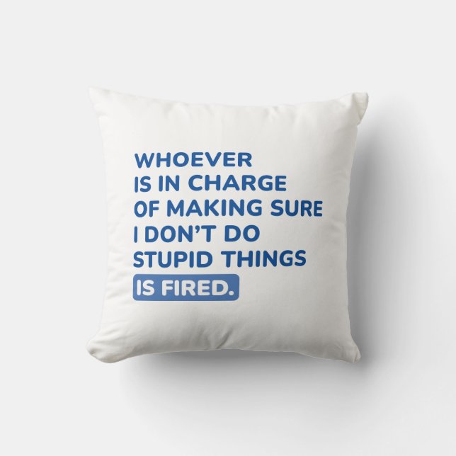 Coussin Je ne fais pas des choses stupides (Recto)