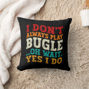 Coussin Je ne joue pas toujours du clairon, oh attends si 