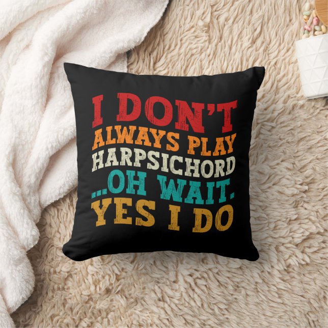Coussin Je ne joue pas toujours Harpsichord Oh Attends Oui (Couverture)