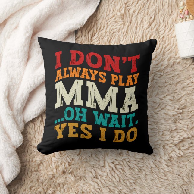 Coussin Je ne joue pas toujours Mixed martial art Oh atten (Couverture)