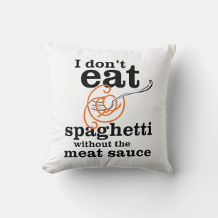 Coussin Je ne mange pas de Spaghetti sans la sauce à la vi