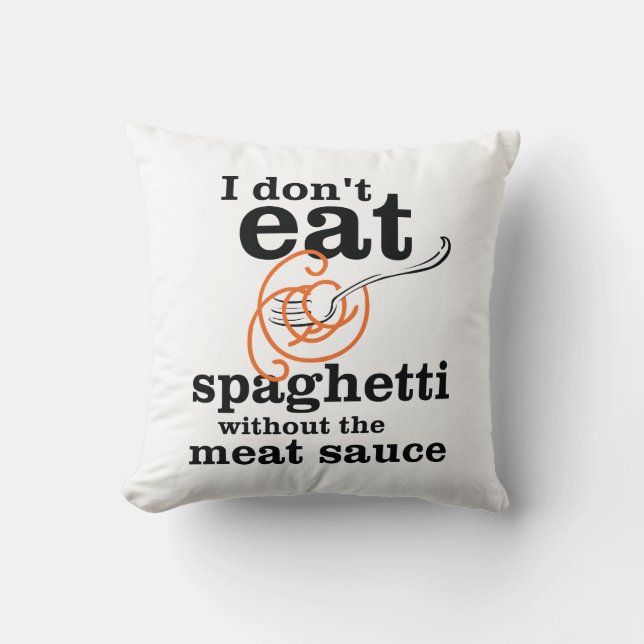 Coussin Je ne mange pas de Spaghetti sans la sauce à la vi (Recto)
