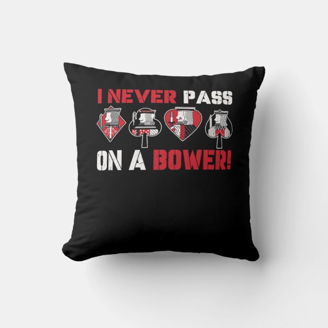 Coussin Je Ne Passe Jamais Sur Un Humour Drôle Bower Euchr (Recto)