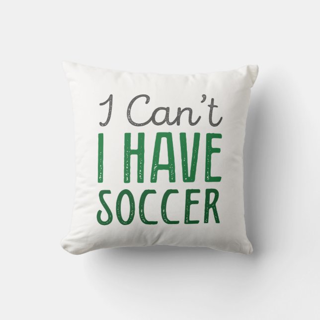 Coussin Je ne peux pas avoir de soccer (Recto)