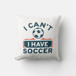Coussin Je ne peux pas avoir de soccer