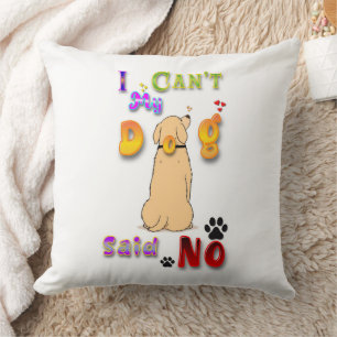 Coussin Je ne peux pas dire non à mon chien