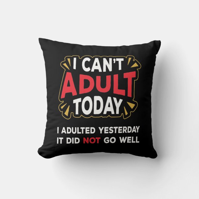 Coussin Je ne peux pas être adulte aujourd'hui - Lazy Day  (Recto)