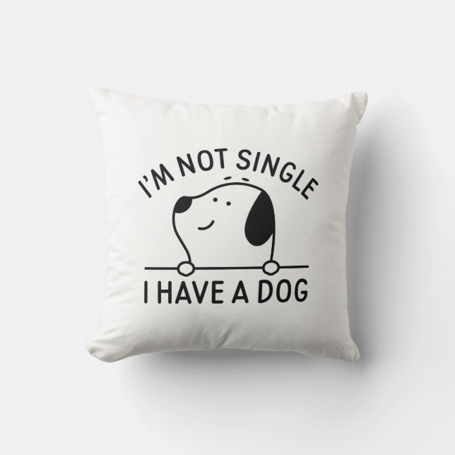Coussin Je ne suis pas célibataire j'ai un chien (Recto)