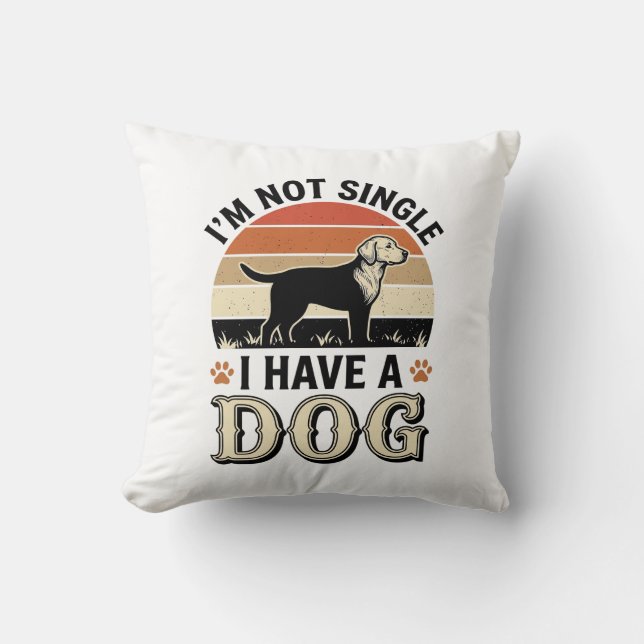 Coussin Je ne suis pas célibataire, j'ai un chien Design d (Recto)